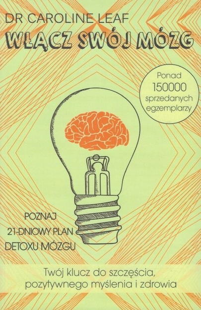 Włącz swój mózg - dr Caroline Leaf - oprawa miękka
