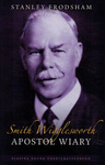 Smith Wigglesworth - Apostoł wiary - oprawa miękka