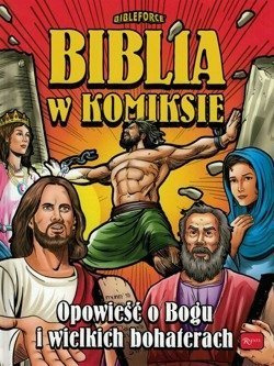 Biblia w komiksie Opowieść o Bogu i wielkich bohaterach - BibleForce