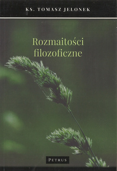 Rozmaitości filozoficzne - ks. Tomasz Jelonek - oprawa miękka