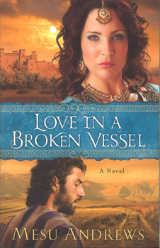 Love in a broken vessel - Mesu Andrews