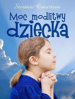 Moc modlitwy dziecka - Stormie Omartian - oprawa miękka