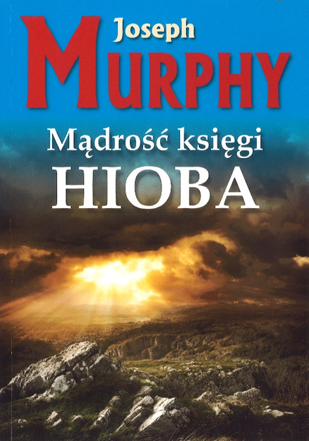 Mądrość księgi Hioba Żyj bez napięć- Joseph Murphy - oprawa miękka