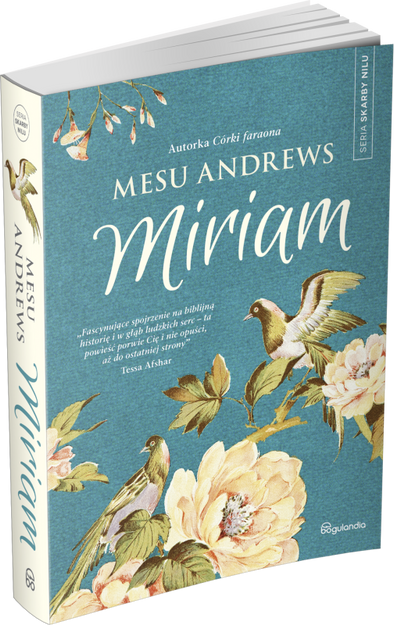 Miriam - Mesu Andrews - Powieść z serii Skarby Nilu