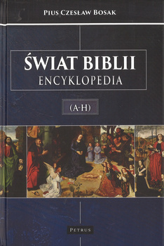 Świat Biblii (A-H) Encyklopedia - Pius Czesław Bosak