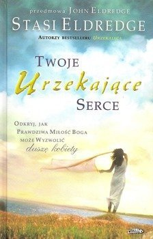 Twoje Urzekające Serce - Stasi Eldredge - oprawa twarda