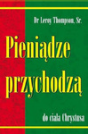 Pieniądze przychodzą do Ciała Chrystusa – dr Leroy Thompson sr. - oprawa miękka