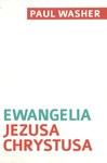 Ewangelia Jezusa Chrystusa - Paul Washer- oprawa miękka