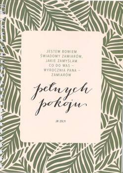Zeszyt "Mój dziennik" - Jeremiasz 29.11 - Jestem bowiem świadom zamiarów jakie zamyślam co do was.