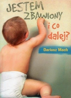 Jestem zbawiony i co dalej? - Dariusz Mach - oprawa miękka