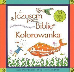 Z Jezusem przez Biblię. - kolorowanka - Sally Lloyd-Jones, Jago