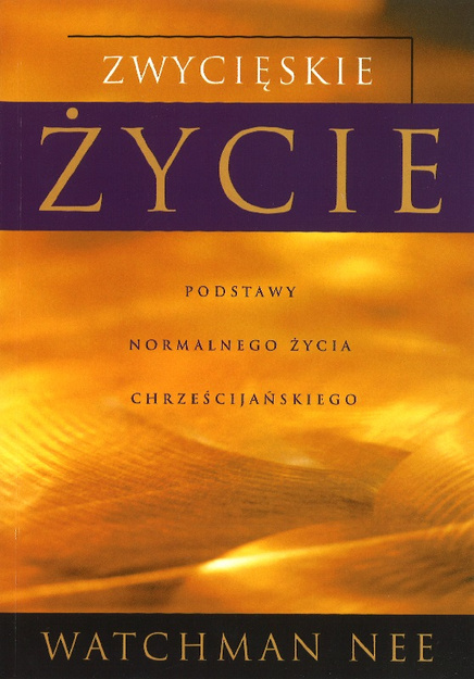 Zwycięskie życie - Watchman Nee - oprawa miękka