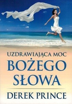 Uzdrawiająca moc Bożego Słowa - Derek Prince - oprawa miękka