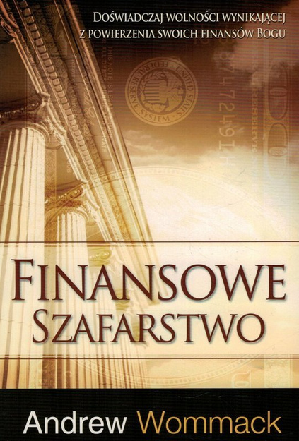 Finansowe szafarstwo - Andrew Wommack - oprawa miękka
