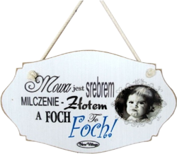 Tabliczka drewniana - Mowa jest srebrem Milczenie złotem A foch to foch!