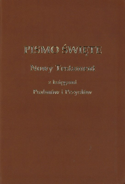 Nowy Testament z księgami Psalmów i Przysłów UBG - oprawa PU ekoskóra brąz