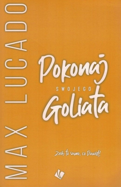 Pokonaj swojego Goliata - Max Lucado - oprawa miękka