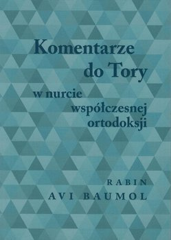Komentarz do Tory w nurcie współczesnej ortodoksji - Rabin Avi Baumol