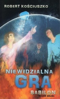Niewidzialna gra cz. II Babilon - Robert Kościuszko - oprawa miękka