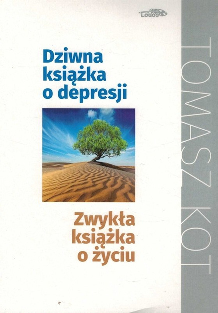 Dziwna książka o depresji, zwykła książka o życiu - Tomasz Kot