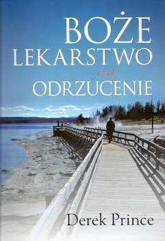 Boże lekarstwo na odrzucenie - Derek Prince - oprawa miękka