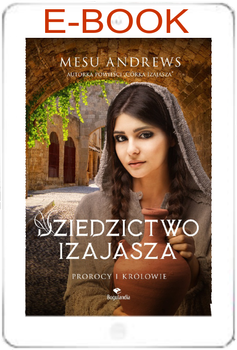 Dziedzictwo Izajasza - Mesu Andrews - Powieść z serii Prorocy i Królowie - E-BOOK