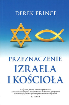 Przeznaczenie Izraela i Kościoła - Derek Prince - oprawa miękka