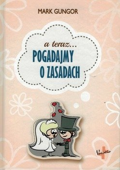 a teraz Pogadajmy o zasadach - Mark Gungor - oprawa twarda