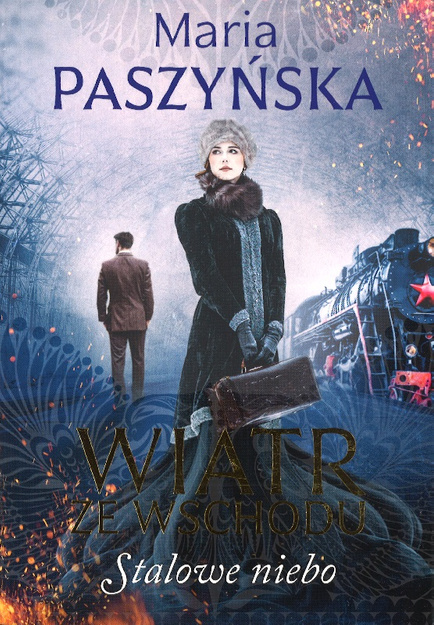 Wiatr ze Wschodu Stalowe niebo tom 2 - Maria Paszyńska