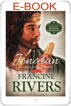 Jonatan. Syn Saula, przyjaciel Dawida cz.3 - Francine Rivers - E-BOOK