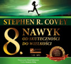 7 nawyków skutecznego działania. 8 nawyków od skuteczności do wielkości. Przywództwo skoncentrowane na zasadach - Stephen R. Covey - Audiobook 3xCD/MP3