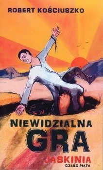 Niewidzialna gra cz. V Jaskinia - Robert Kościuszko - oprawa miękka