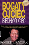 Bogaty Ojciec Biedny Ojciec Czego bogaci uczą swoje dzieci na temat pieniędzy - Robert Kiyosaki