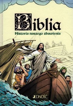 Biblia. Historia naszego zbawienia - oprawa twarda