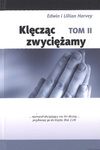Klęcząc zwyciężamy tom 2 - Edwin i Lillian Harvey