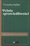 Pełnia sprawiedliwości - Timothy Keller - oprawa twarda