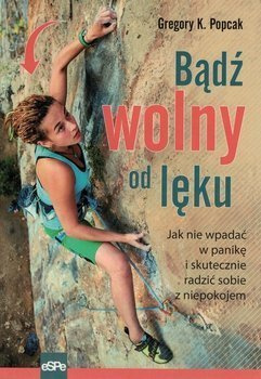 Bądź wolny od lęku - Gregory K. Popcak - oprawa miękka