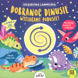 Dobranoc Dinusie wyciągamy podusie Książeczka i lampeczka