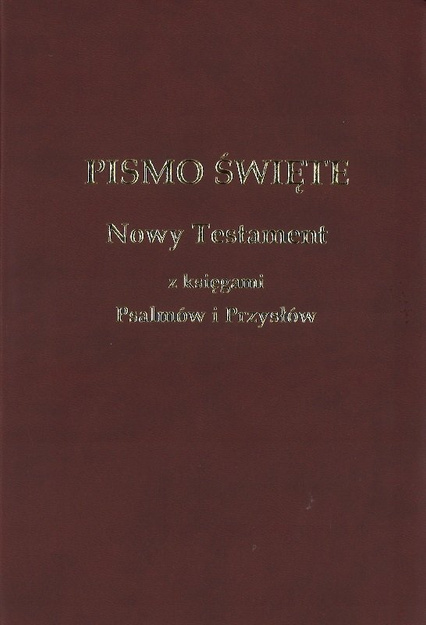 Nowy Testament z księgami Psalmów i Przysłów UBG - oprawa PU ekoskóra bordo