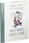 Bajki Mądre grosza godne - seria Mądre bajki - Alfred J. Palla - oprawa miękka