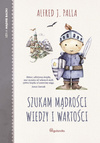 Szukam mądrości wiedzy i wartości - seria Mądre bajki - Alfred J. Palla - oprawa miękka