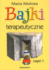 Bajki terapeutyczne cz.I - Maria Molicka - oprawa miękka
