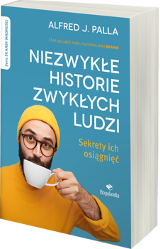 Niezwykłe historie zwykłych ludzi - sekrety ich osiągnięć - Alfred J. Palla - oprawa miękka