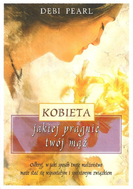 Kobieta, jakiej pragnie twój mężczyzna - Debi Pear