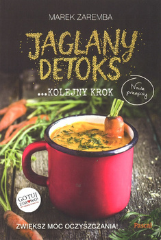 Jaglany detoks Kolejny krok - Marek Zaremba - nowe przepisy