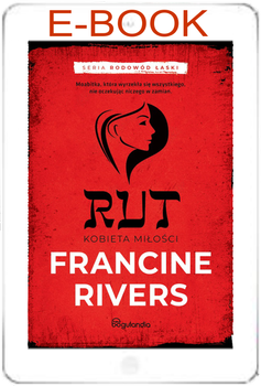 Rut Kobieta miłości cz.3 - Francine Rivers E-BOOK