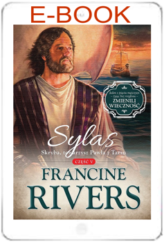 Sylas. Skryba, towarzysz Pawła z Tarsu cz.5 - Francine Rivers - E-BOOK