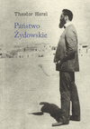 Państwo Żydowskie Próba nowoczesnego rozwiązania kwestii żydowskiej - Teoder Herzl