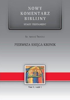 NKB Pierwsza Księga Kronik ST tom X/część 1 - ks Antoni Tronina - oprawa twarda