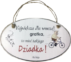 Tabliczka drewniana - Największa dla wnuczka gratka, to mieć takiego dziadka - owalna